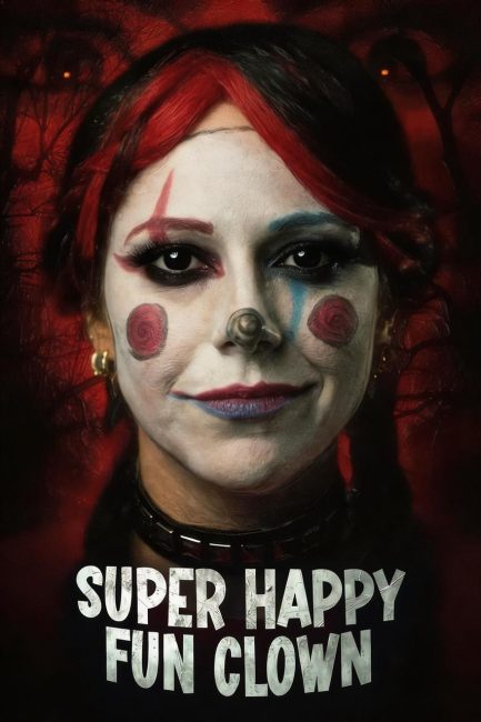 فيلم Super Happy Fun Clown 2025 مترجم اون لاين